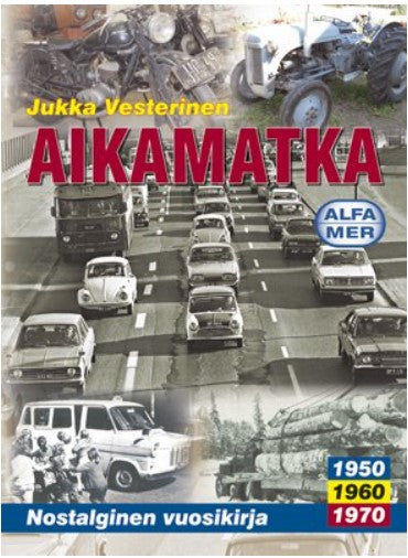 Aikamatka -vuosikirjasarja (10 eri Aikamatka -vuosikirjaa)