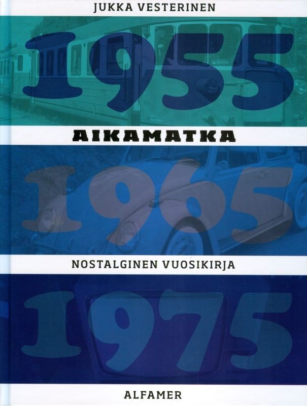 Aikamatka 6, Nostalginen vuosikirja 1955*1965*1975