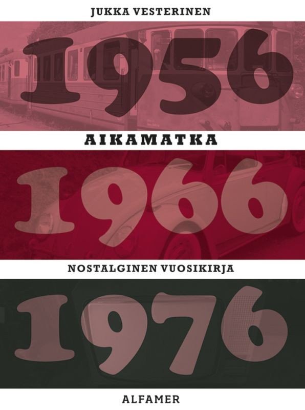 Aikamatka 7, Nostalginen vuosikirja 1956*1966*1976