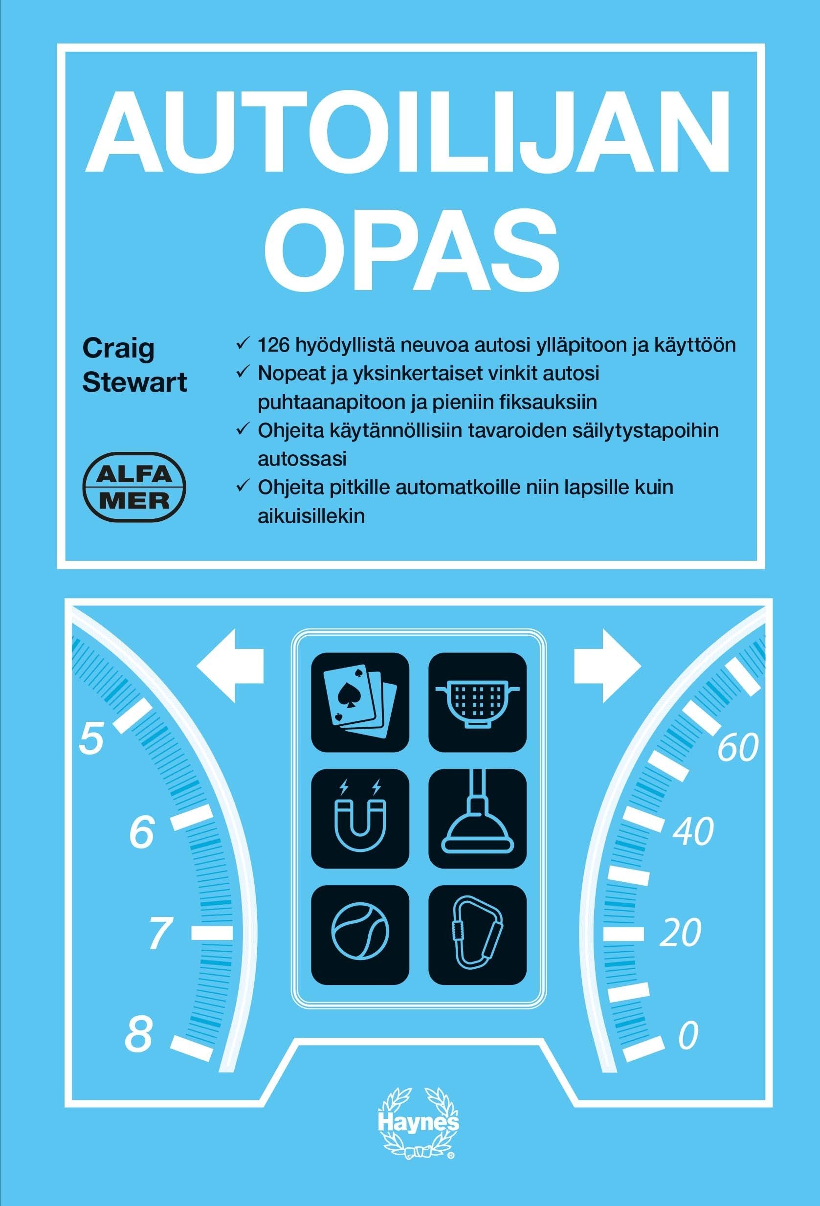 Autoilijan opas - 126 hyödyllistä neuvoa autosi ylläpitoon ja käyttöön