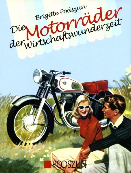 Die Motorräder der Wirtschaftswunderzeit