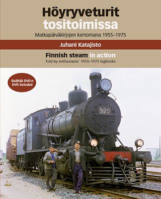 Höyryveturit tositoimissa. Matkapäiväkirjojen kertomana 1955-1975