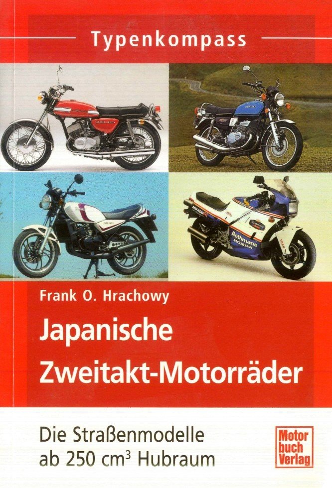 Japanische Zweitakt-Motorräder Typenkompass Die StraBenmodelle ab 250 cm3 Hubraum