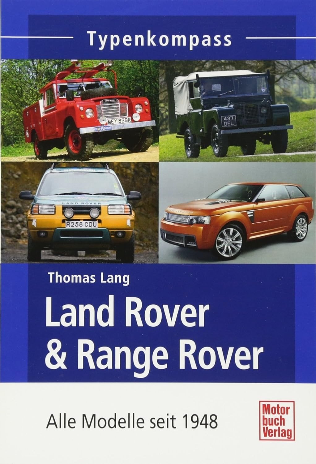 Land Rover &amp; Range Rover under model since 1948 Typenkompass