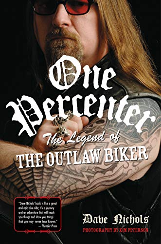 One Percenter. The Legend of the Outlaw Biker