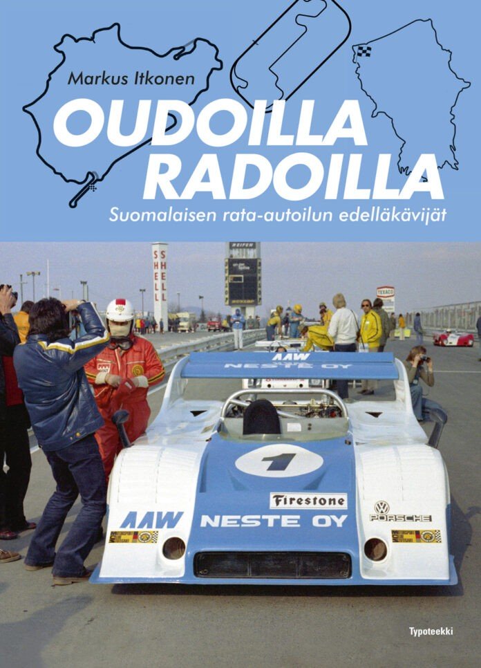 Oudoilla radoilla - Suomalaisen rata-autoilun edelläkävijät