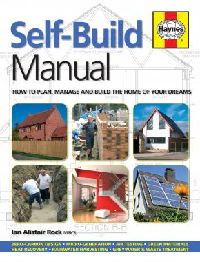 Self-Build Manual How to plan, manage and build the home of your dreams