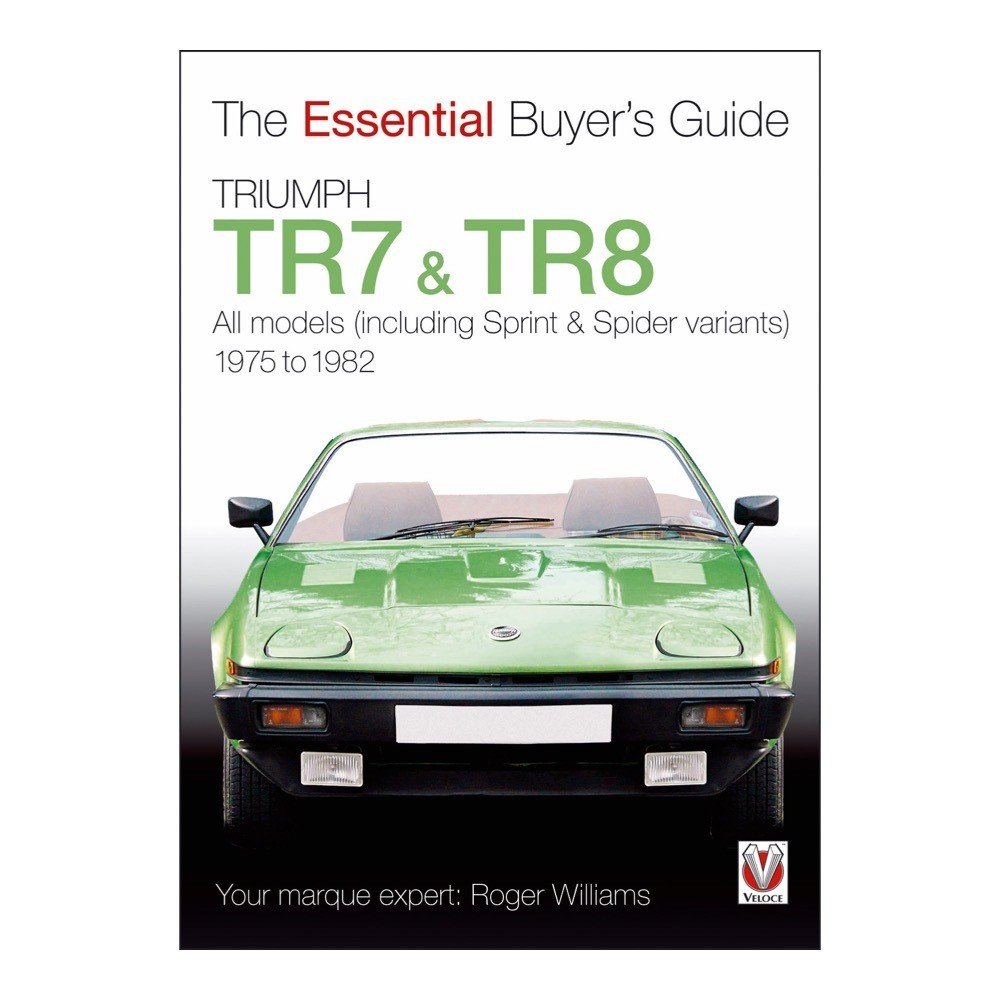 Triumph TR7 &amp; TR8 1975 - 1982 Essential buyer's guide