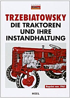 Trzebiatowsky: Die traktoren und ihre instandhaltung